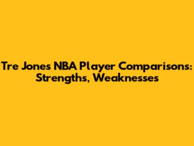 Tre Jones NBA Player Comparisons: Strengths, Weaknesses